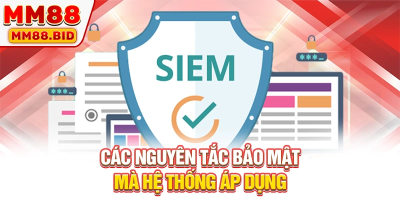 Lý do người dùng cần nắm rõ quy định bảo mật Các nguyên tắc bảo mật mà hệ thống áp dụng