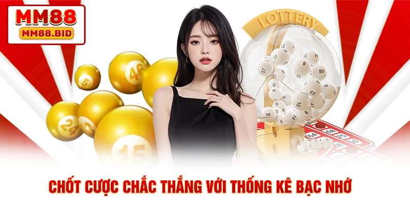 Chốt cược chắc thắng với thống kê bạc nhớ