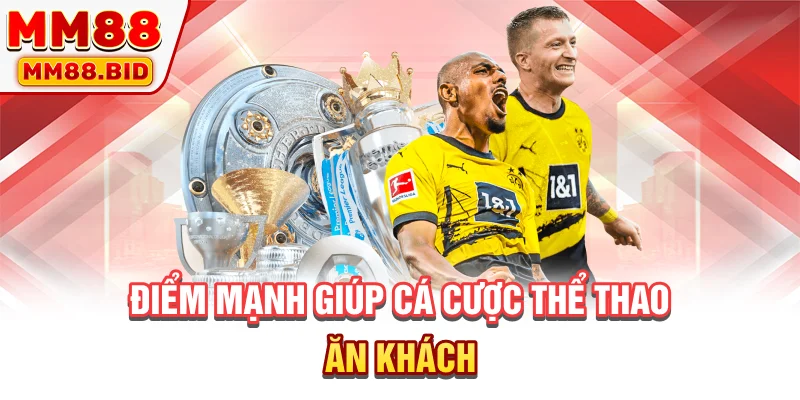 Điểm mạnh giúp cá cược thể thao ăn khách