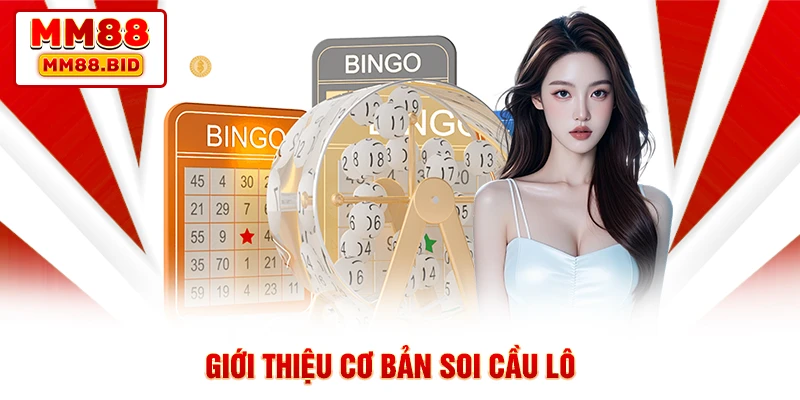 Giới thiệu cơ bản soi cầu lô