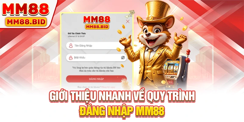 Giới thiệu nhanh về quy trình đăng nhập MM88