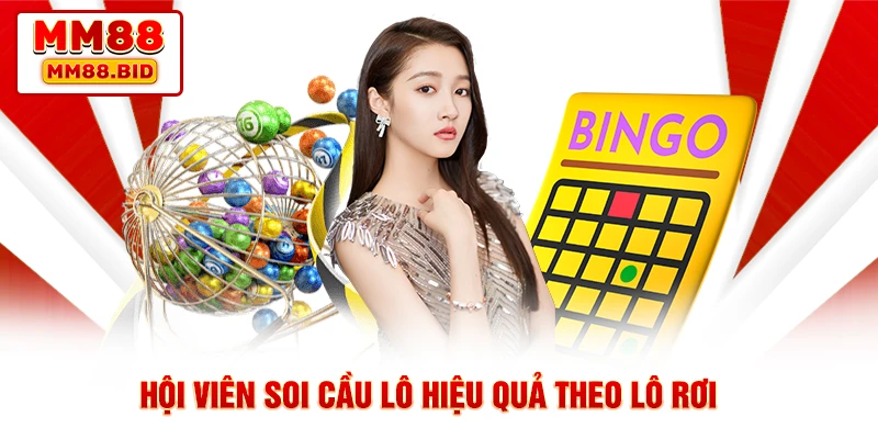 Hội viên soi cầu lô hiệu quả theo lô rơi