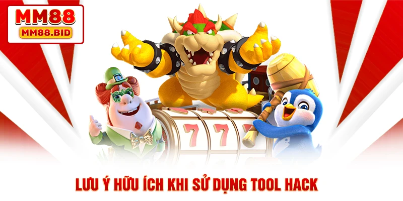 Lưu ý hữu ích khi sử dụng tool hack