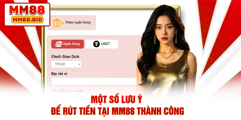 Một số lưu ý để rút tiền tại MM88 thành công Một số lưu ý để rút tiền tại MM88 thành công