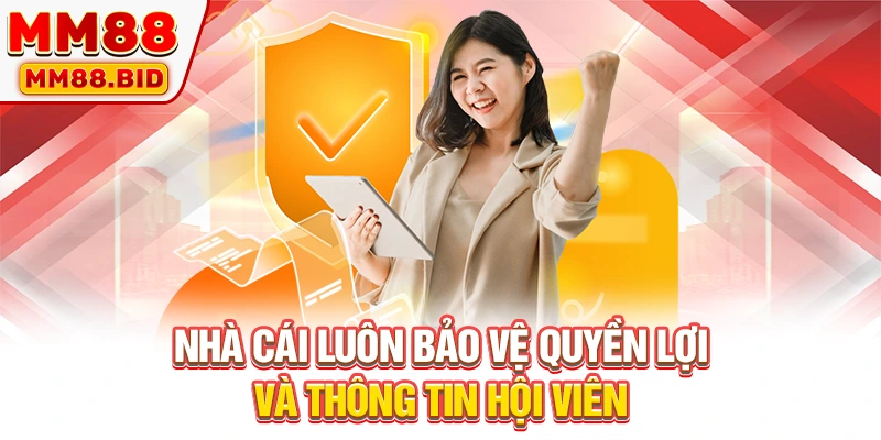 Nhà cái luôn bảo vệ quyền lợi và thông tin hội viên