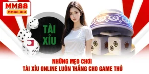 Những Mẹo Chơi Tài Xỉu Online Luôn Thắng Cho Game Thủ