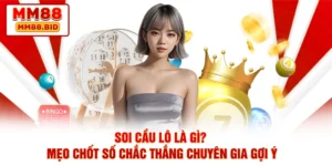 Soi Cầu Lô Là Gì? Mẹo Chốt Số Chắc Thắng Chuyên Gia Gợi Ý