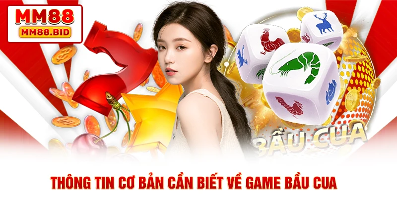 Thông tin cơ bản cần biết về game bầu cua