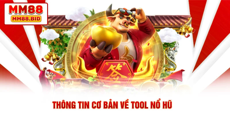 Thông tin cơ bản về tool Nổ hũ