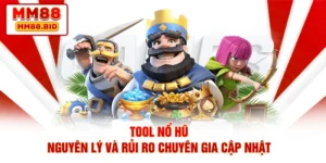 Tool Nổ Hũ - Nguyên Lý Và Rủi Ro Chuyên Gia Cập Nhật