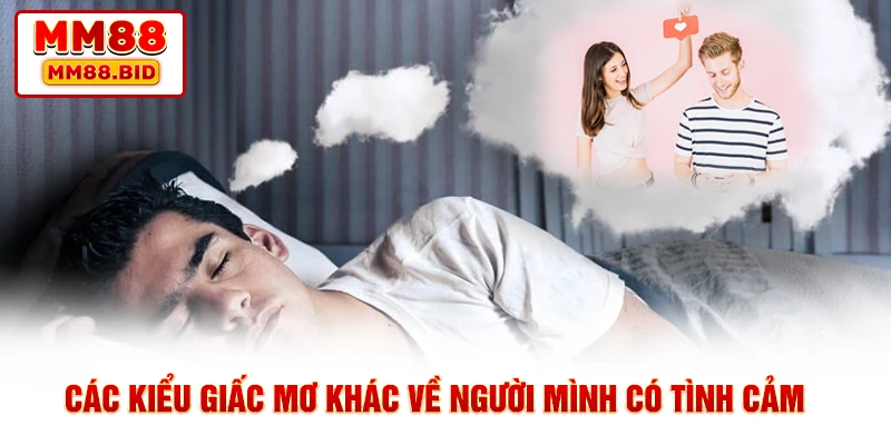 Những con số liên quan đến mơ thấy người mình thích