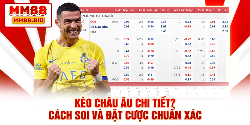 Kèo Châu Âu Chi Tiết? Cách Soi Và Đặt Cược Chuẩn Xác