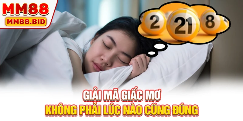 Giải mã giấc mơ không phải lúc nào cũng đúng
