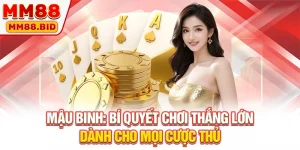Mậu Binh: Bí Quyết Chơi Thắng Lớn Dành Cho Mọi Cược Thủ