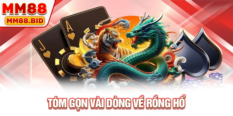 Tóm gọn vài dòng về Rồng Hổ